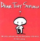 Dear Tiny Sepuku: One Little Cartoon's Bold and Bewildering Love Advice