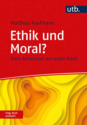 Ethik und Moral? Frag doch einfach! - Matthias Kaufmann Taschenbuch