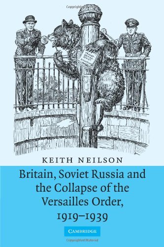 Britain, Soviet Russia and the Collapse of the Versailles Order, 1919-1939