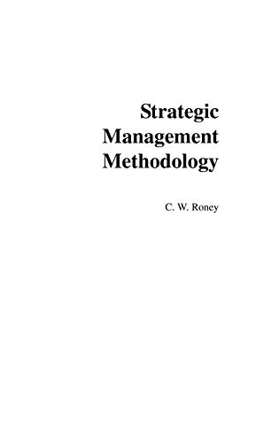 Strategic Management Methodology: Generally Accepted Principles for Practitioners (Guidelines for Strategists, Band 1)