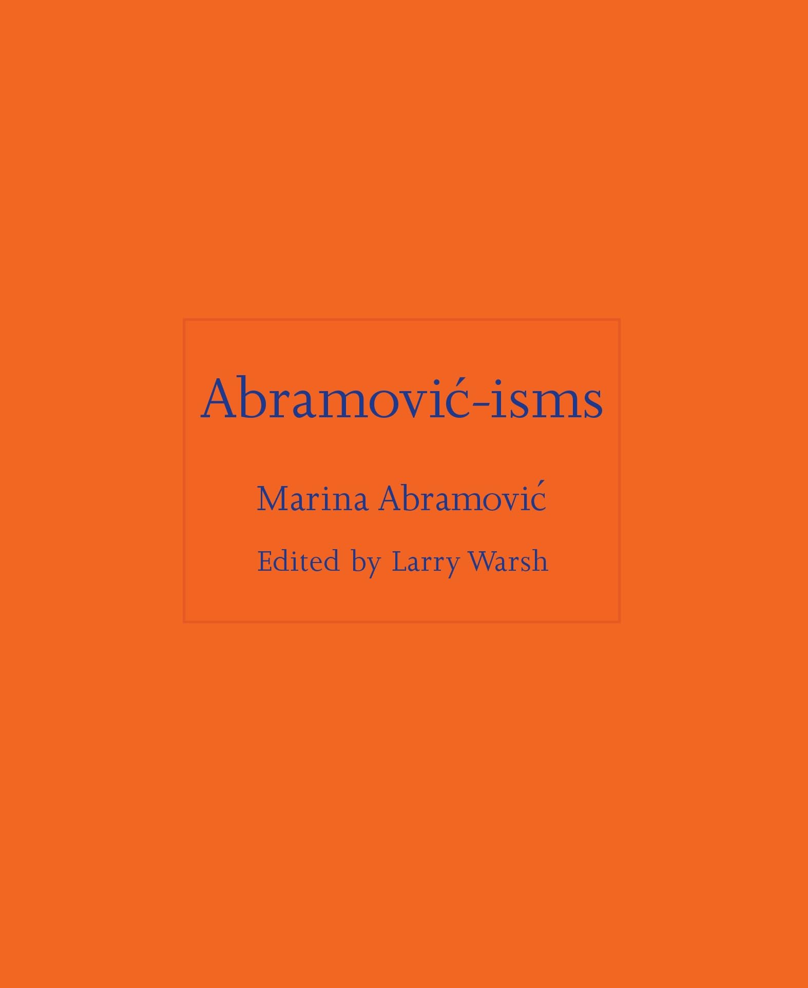 Abramovic-isms (Isms, 16)