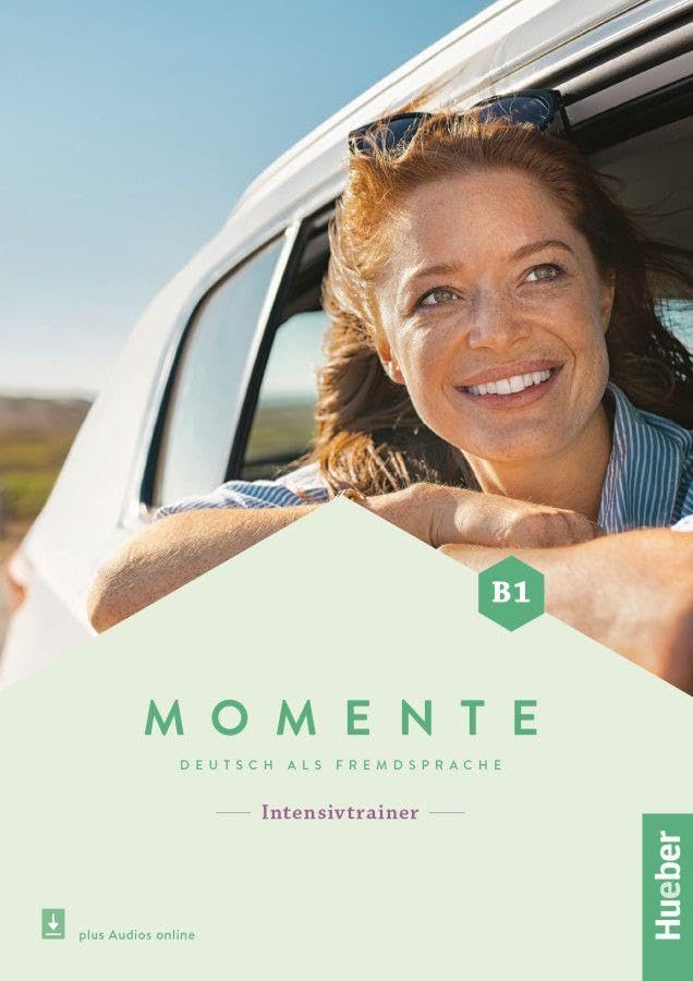 Momente B1: Deutsch als Fremdsprache / Intensivtrainer mit Audios online