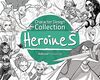 Character Design Collection: Heroines: An inspirational guide to designing heroines for animation, illustration & video games