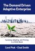 The Demand Driven Adaptive Enterprise: Surviving, Adapting, and Thriving in a Vuca World