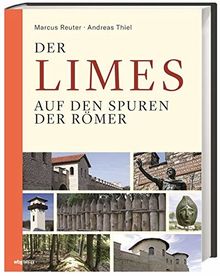 Der Limes: Auf den Spuren der Römer