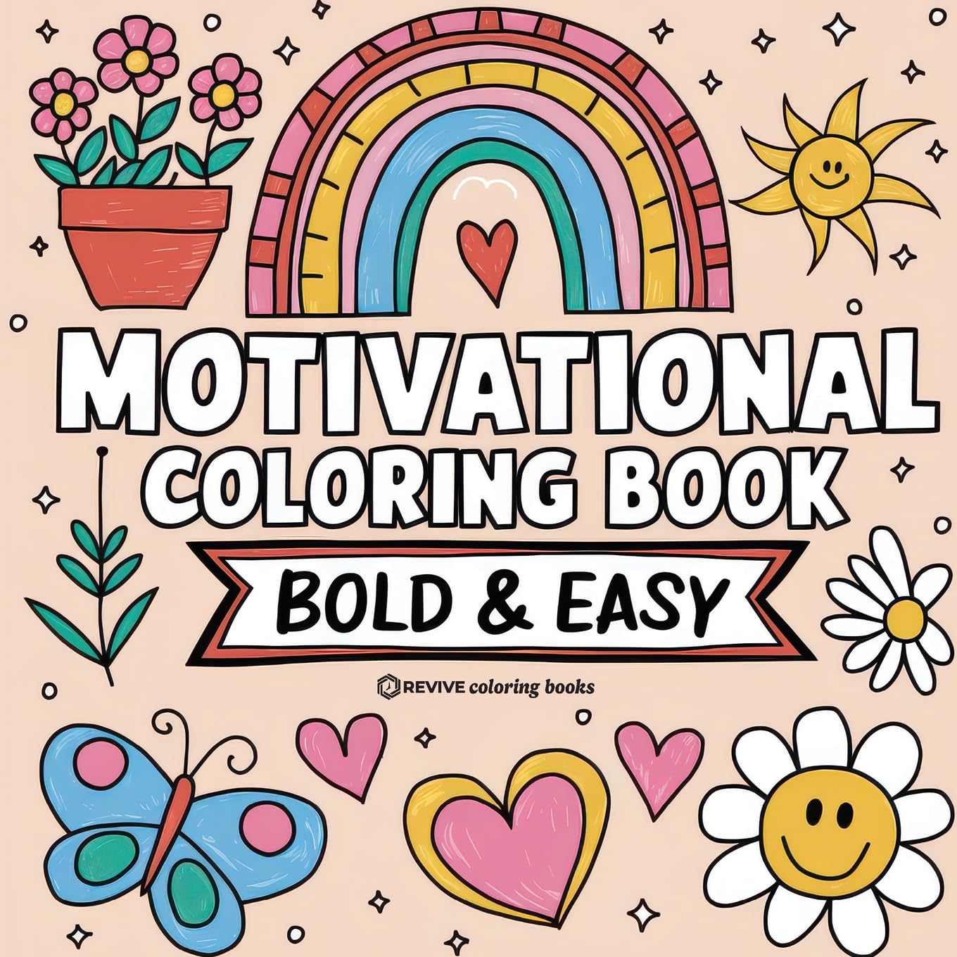 Bold & Easy Motivational Coloring Book: Inspirational Designs for Stress Relief Coloring for Adults and Teens (Bold & Easy Stress Relief Coloring Books)