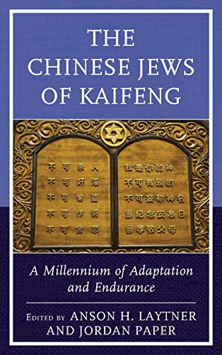 The Chinese Jews of Kaifeng: A Millennium of Adaptation and Endurance