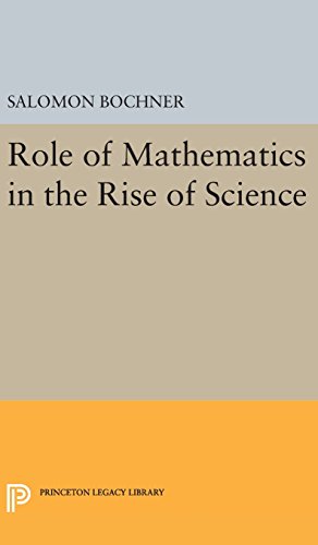 Role of Mathematics in the Rise of Science (Princeton Legacy Library)