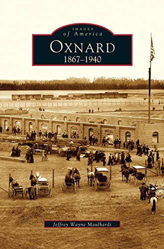 Oxnard: : 1867-1940