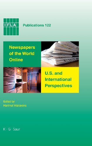 Newspapers of the World Online: U.S. and International Perspectives (IFLA Publications): Proceedings of Conferences in Salt Lake City and Seoul, 2006
