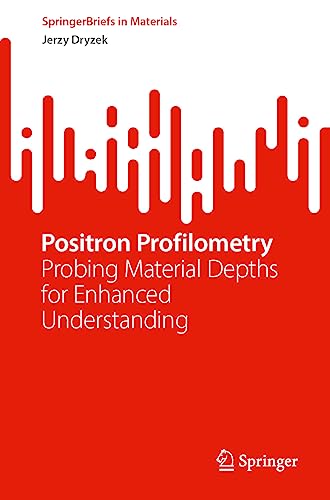 Positron Profilometry: Probing Material Depths for Enhanced Understanding (SpringerBriefs in Materials)
