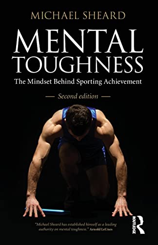 Michael Sheard Mental Toughness, Second Edition, The Mindset Behind Sporting Achievement