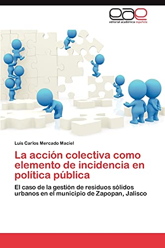 La acción colectiva como elemento de incidencia en política pública: El caso de la gestión de residuos sólidos urbanos en el municipio de Zapopan, Jalisco