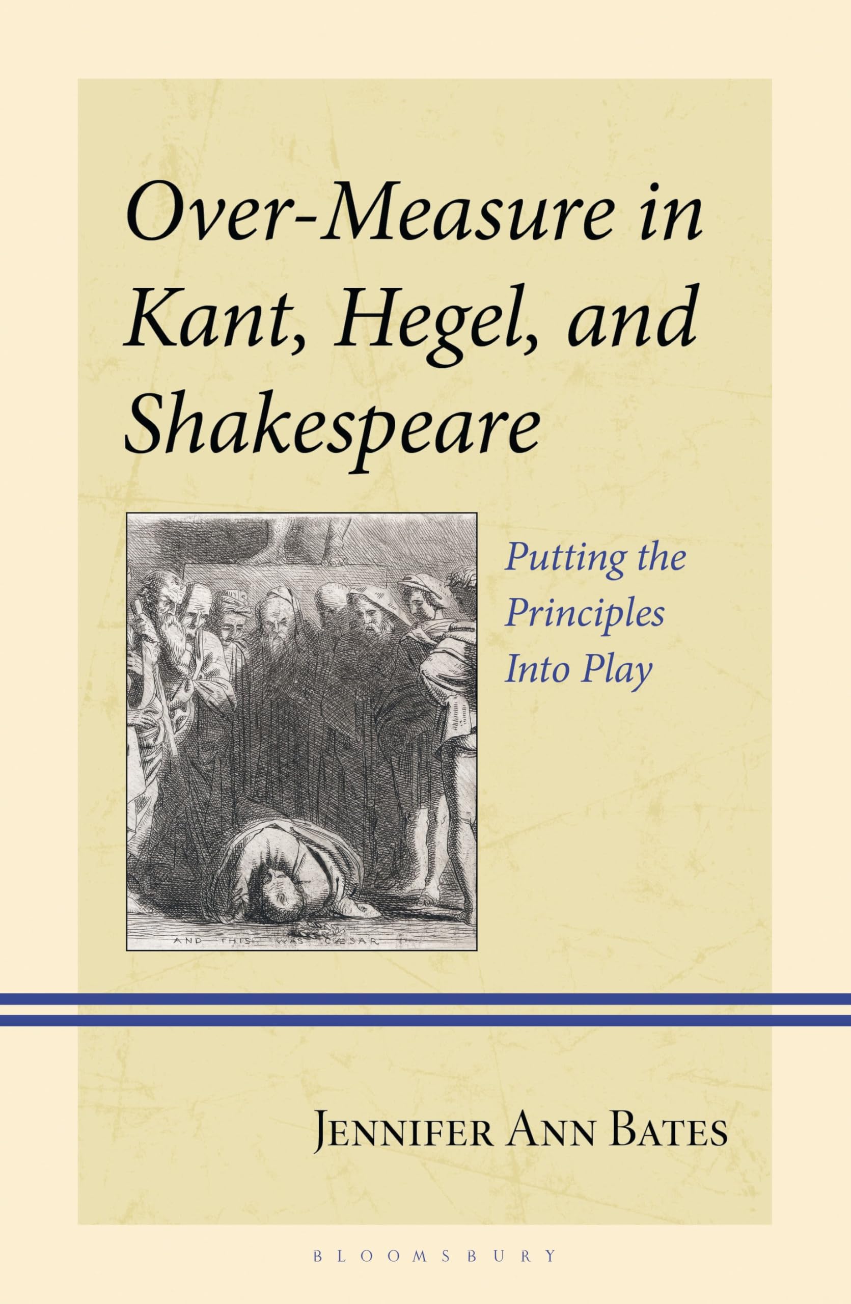 Over-Measure in Kant, Hegel, and Shakespeare: Putting the Principles Into Play (Contemporary Studies in Idealism)