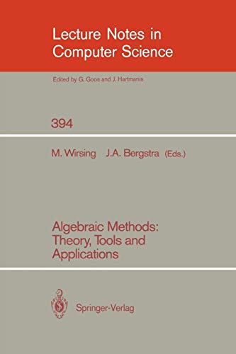 Algebraic Methods: Theory, Tools and Applications (Lecture Notes in Computer Science) (Lecture Notes in Computer Science, 394, Band 394)