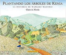 Plantando árboles en Kenia (ALBUMES ILUSTRADOS)