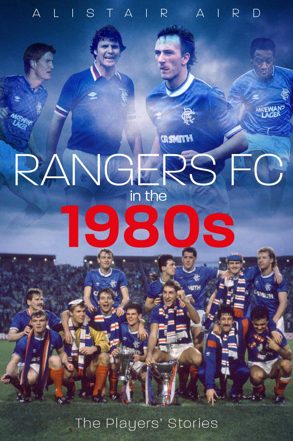 Alistair Aird Rangers In The 1980s, The Players' Stories