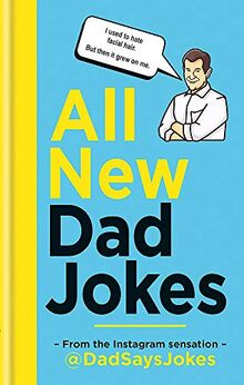 All New Dad Jokes: The perfect gift from the Instagram sensation @DadSaysJokes