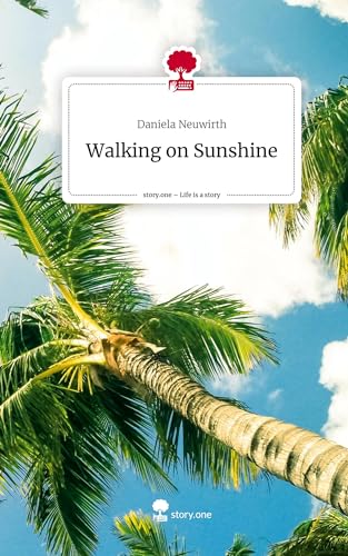 Walking on Sunshine. Life is a Story - story.one