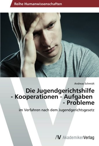 Die Jugendgerichtshilfe - Kooperationen - Aufgaben - Probleme: im Verfahren nach dem Jugendgerichtsgesetz