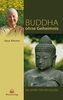 Buddha ohne Geheimnis: Die Lehre für den Alltag