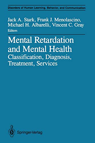 Mental Retardation and Mental Health: Classification, Diagnosis, Treatment, Services (Disorders of Human Learning, Behavior, and Communication)
