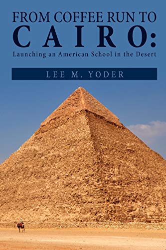 From Coffee Run to Cairo: Launching an American School in the Desert