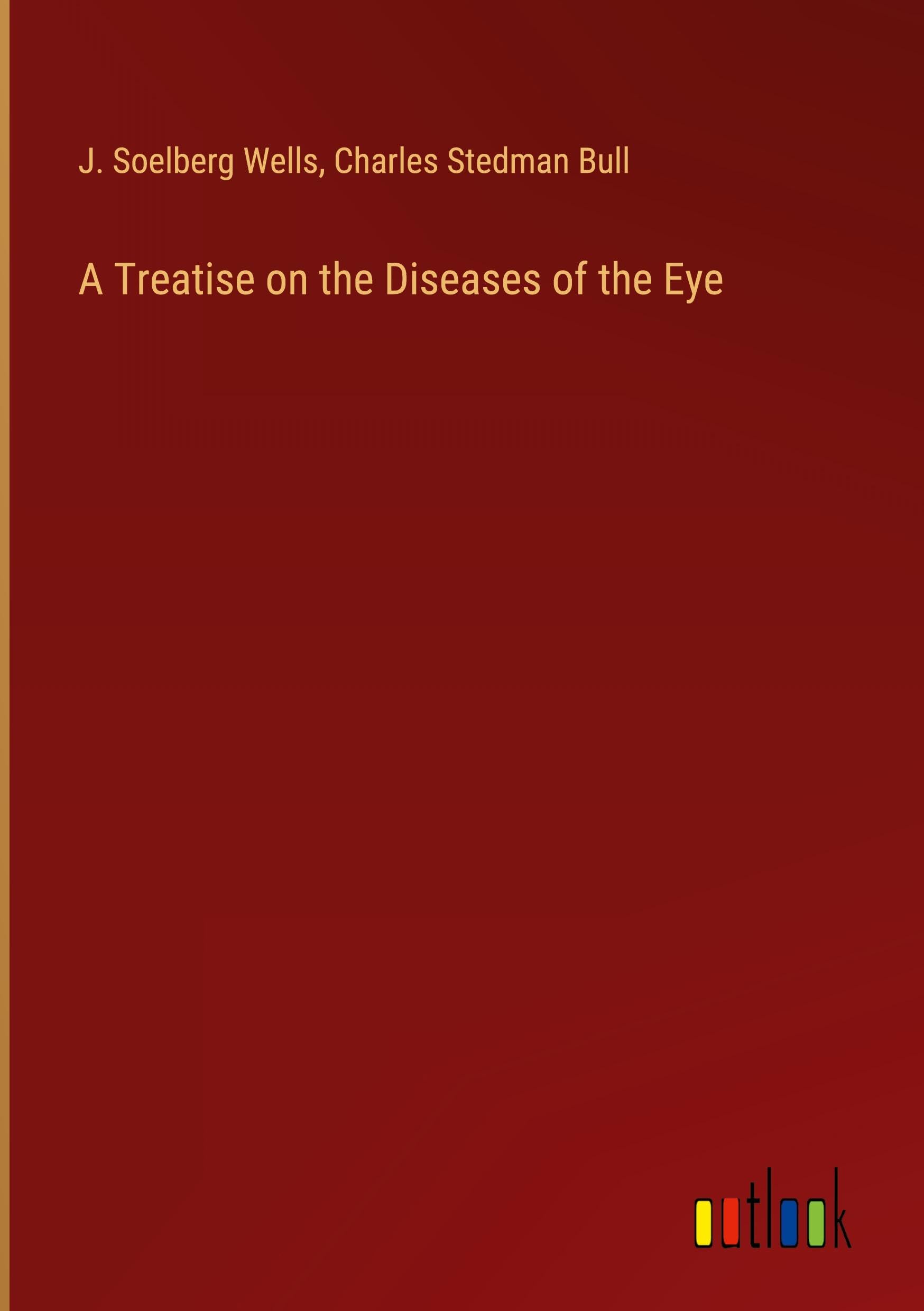 A Treatise on the Diseases of the Eye