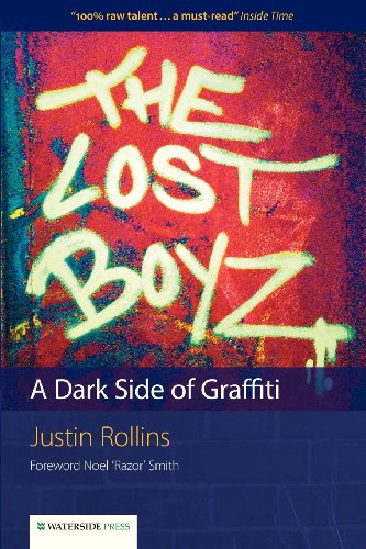 Justin Rollins The Lost Boyz, A Dark Side Of Graffiti