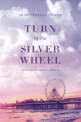 Turn Of The Silver Wheel: James Island Trilogy Book II