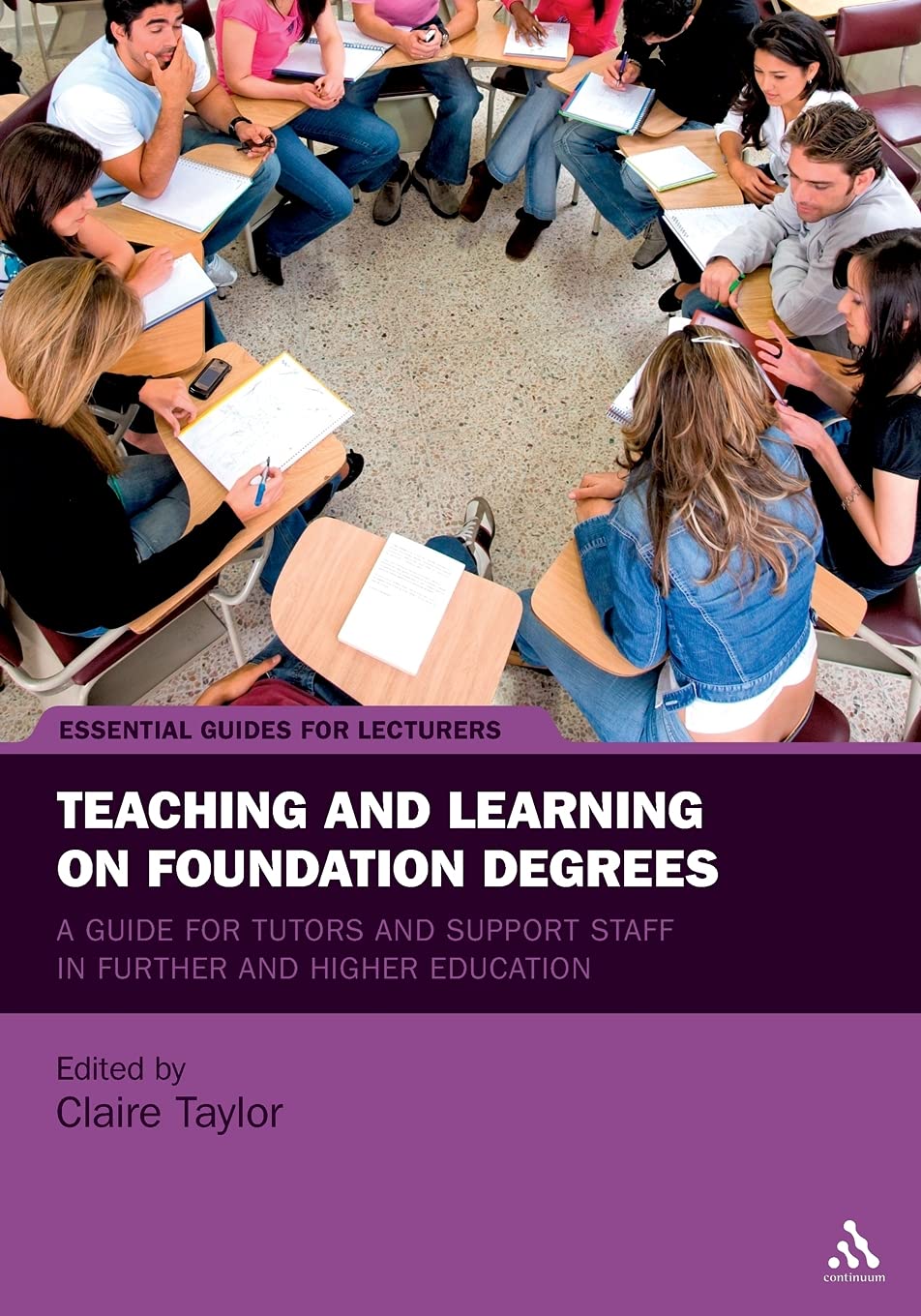 Teaching and Learning on Foundation Degrees: A Guide for Tutors and Support Staff in Further and Higher Education (Essential Guides for Lecturers)