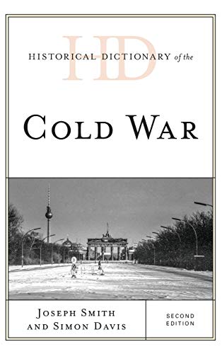 Historical Dictionary of the Cold War, Second Edition (Historical Dictionaries of War, Revolution, and Civil Unrest)