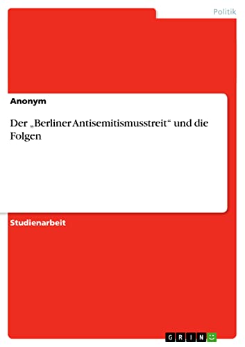 Der Berliner Antisemitismusstreit und die Folgen