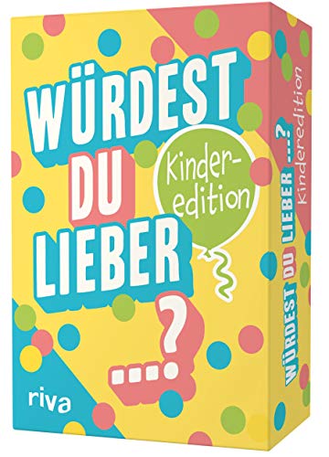 Würdest du lieber ? - Die Kinderedition