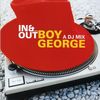 In & Out With Boy George - A DJ Mix