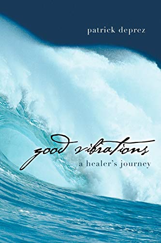 Good VibrationsA Healers Journey