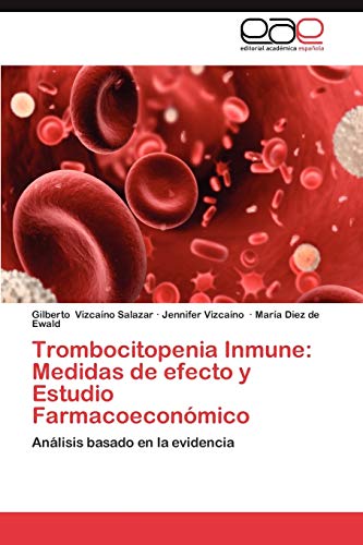 Trombocitopenia Inmune: Medidas de efecto y Estudio Farmacoeconómico: Análisis basado en la evidencia