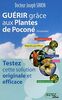 Guérir grâce aux plantes de Poconé (Amazonie) : testez cette solution originale et efficace