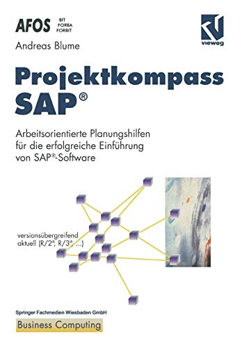 Projektkompass SAP®: Arbeitsorientierte Planungshilfen für die erfolgreiche Einführung von SAP®-Software (German Edition)