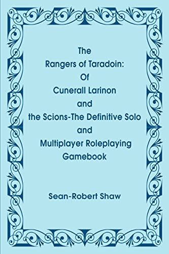 The Rangers of Taradoin: Of Cuneral Larinon and the Scions-The Definitive Solo and Multiplier Roleplaying Gamebook: Of Cuneral Larinon and the Scions--The Definitive Solo and Multiplayer Roleplay