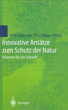 Innovative Ansätze zum Schutz der Natur: Visionen für die Zukunft