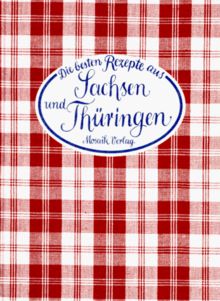 Die besten Rezepte aus Sachsen und Thüringen