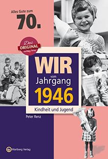 Wir vom Jahrgang 1946 - Kindheit und Jugend (Jahrgangsbände)