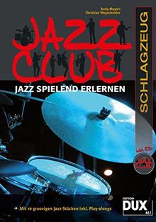 Jazz Club: Jazz spielend erlernen inkl 2 CD's. Ausgabe für Schlagzeug