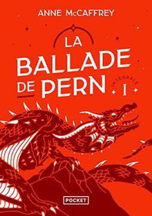 La ballade de Pern : intégrale. Vol. 1