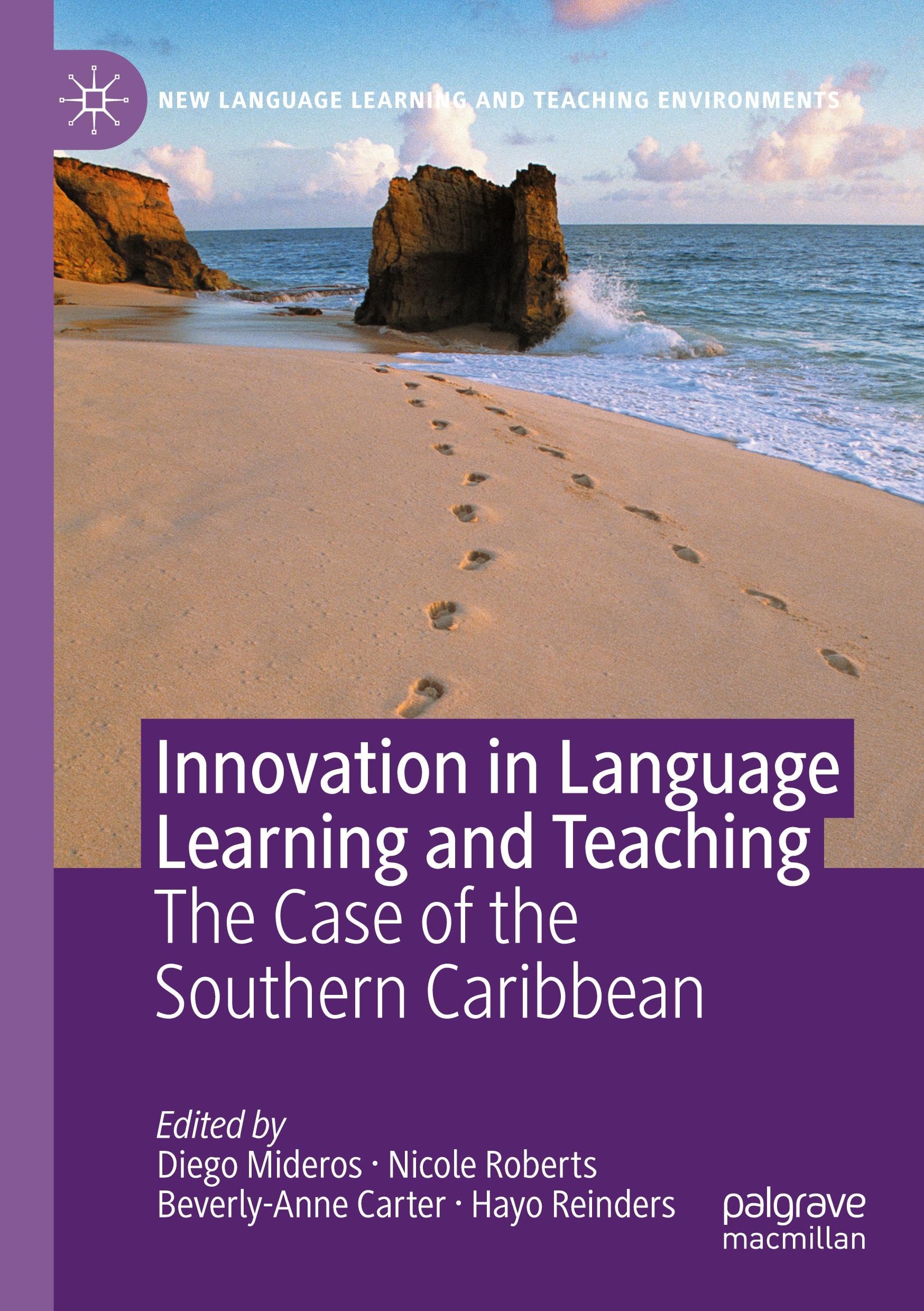 Innovation in Language Learning and Teaching: The Case of the Southern Caribbean (New Language Learning and Teaching Environments)