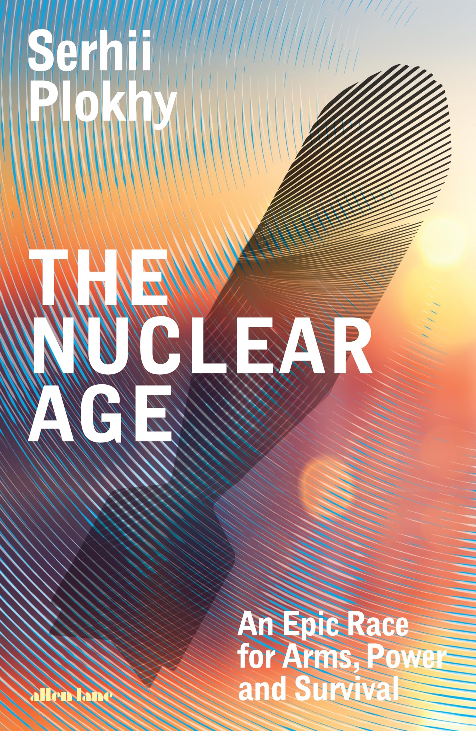 Serhii Plokhy The Nuclear Age