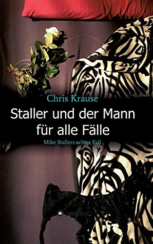 Staller und der Mann für alle Fälle: Mike Stallers achter Fall