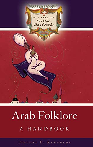 Arab Folklore: A Handbook (Greenwood Folklore Handbooks)