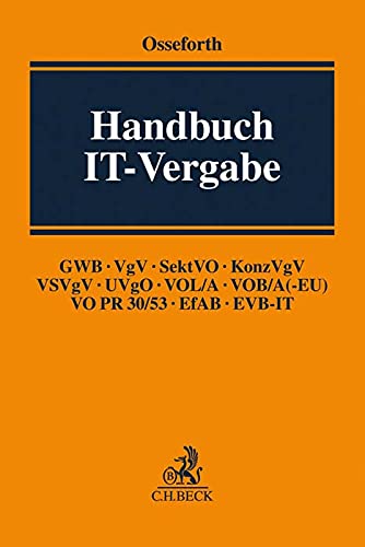 IT-Vergabe Handbuch: GWB (Teil 4), VgV, SektVO, KonzVgV, VSVgV, UVgO, VOL/A, VOB/A (-EU), VO PR 30/53, UfAB, EVB-IT